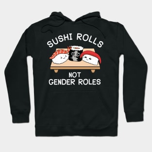 sushi rolls not gender roles Hoodie